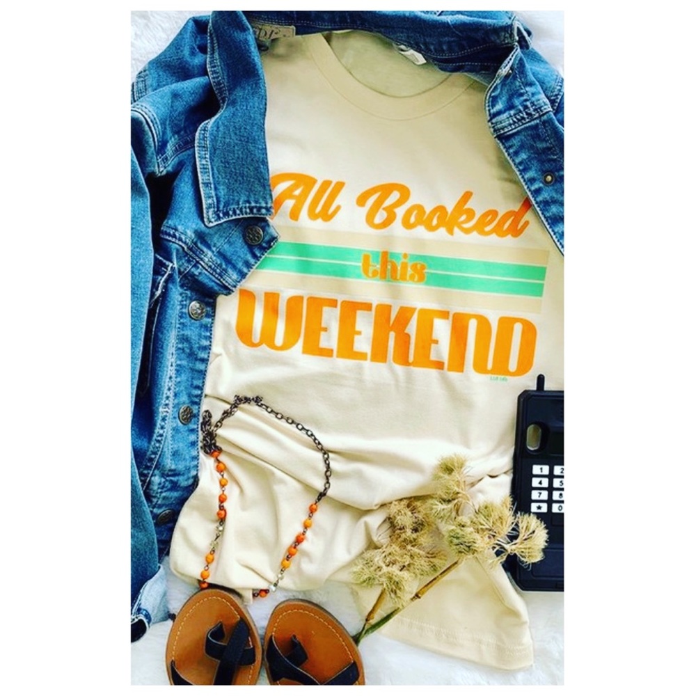 All Booked this Weekend 🧡💚 t-shirt
